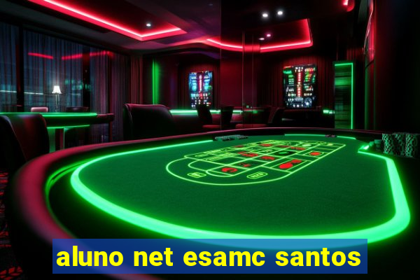 aluno net esamc santos