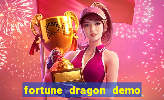 fortune dragon demo aposta de 500