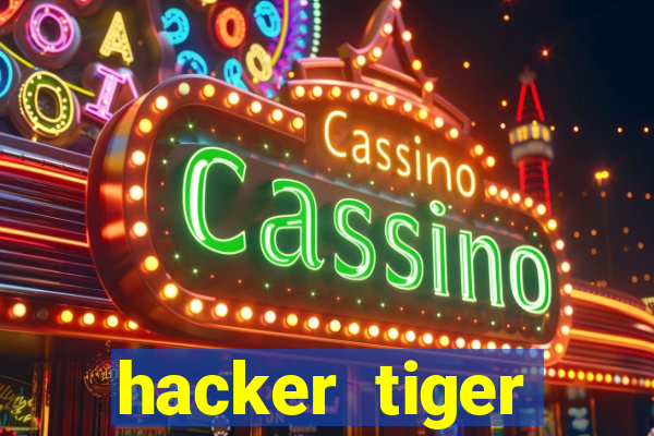 hacker tiger fortune download