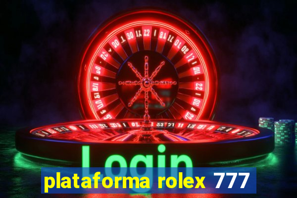 plataforma rolex 777