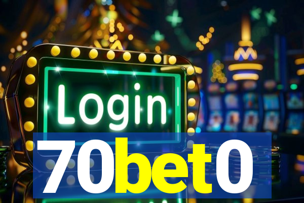 70bet0