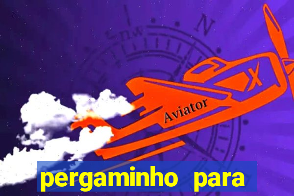 pergaminho para escrever dentro