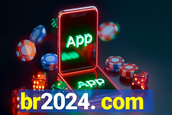 br2024. com