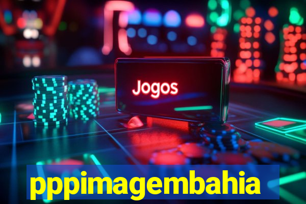 pppimagembahia