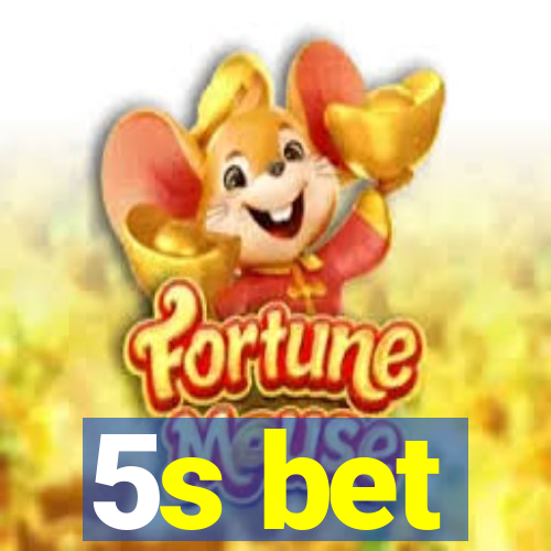 5s bet