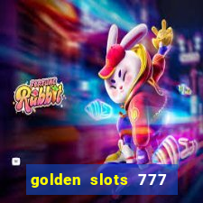 golden slots 777 paga mesmo