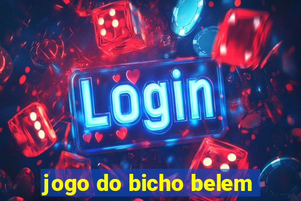 jogo do bicho belem