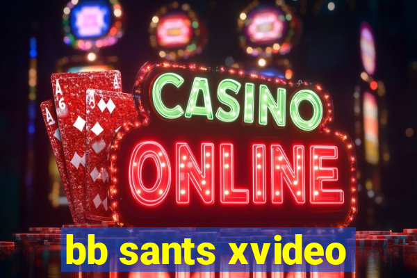 bb sants xvideo