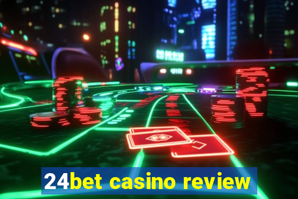 24bet casino review