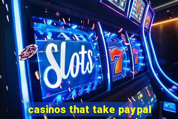 casinos that take paypal