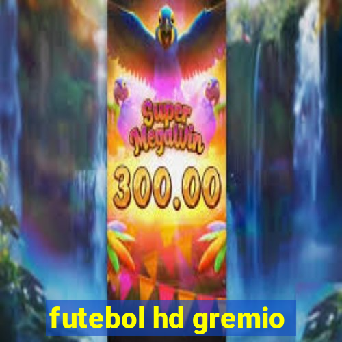 futebol hd gremio