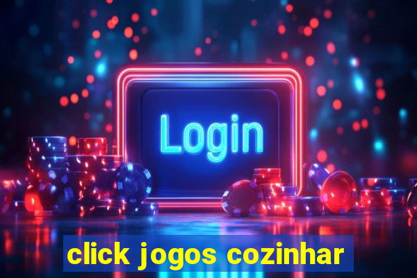 click jogos cozinhar