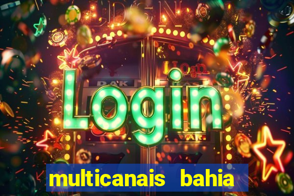 multicanais bahia ao vivo