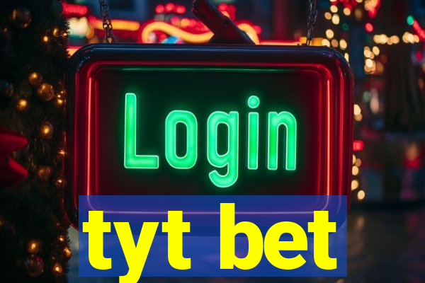 tyt bet