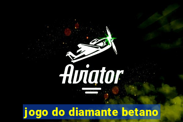 jogo do diamante betano