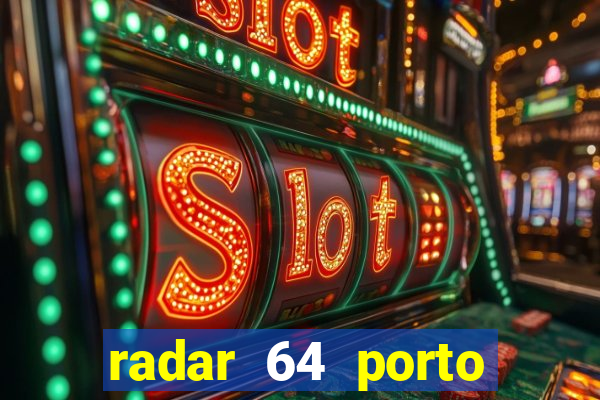 radar 64 porto seguro bahia