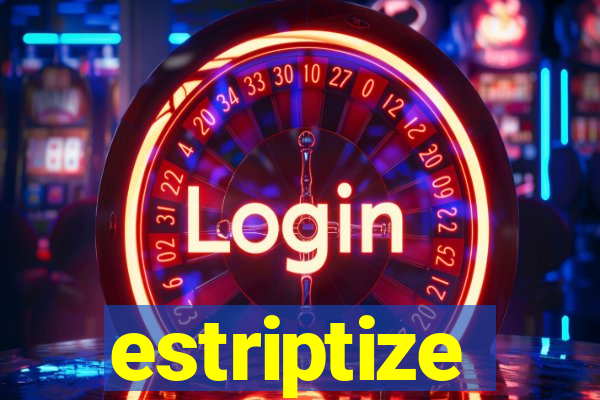 estriptize