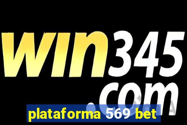 plataforma 569 bet