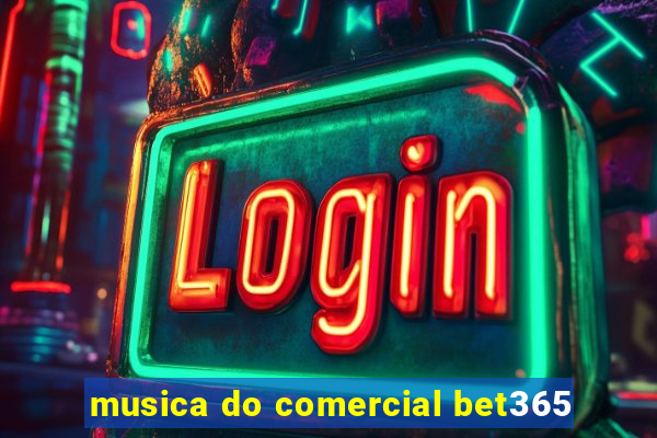 musica do comercial bet365