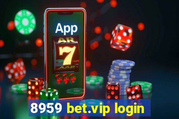 8959 bet.vip login