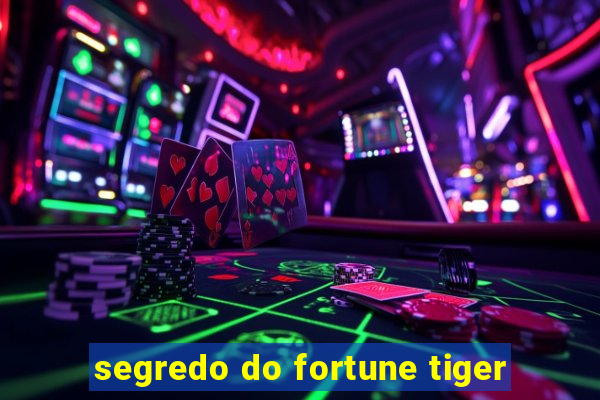 segredo do fortune tiger