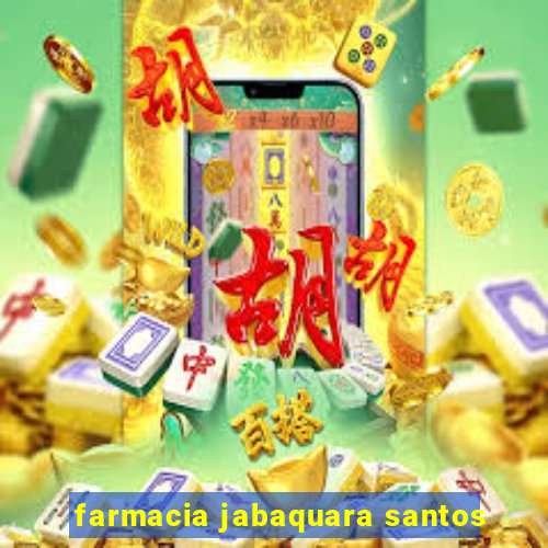 farmacia jabaquara santos