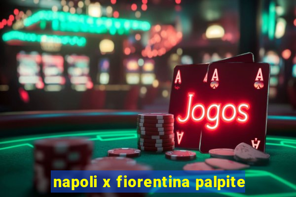 napoli x fiorentina palpite