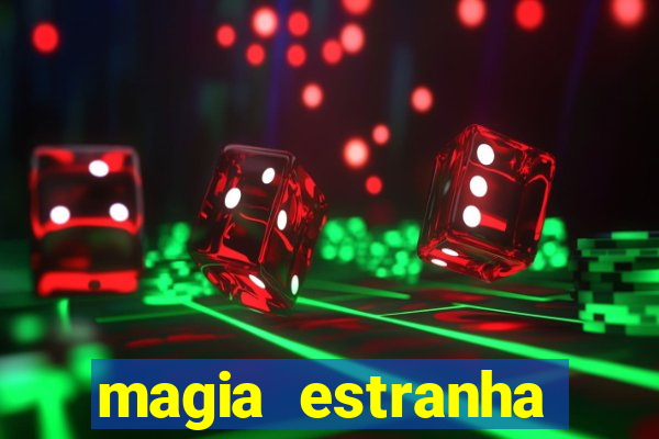 magia estranha filme completo dublado google drive