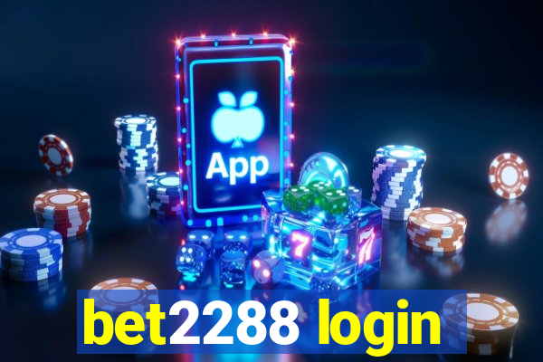 bet2288 login