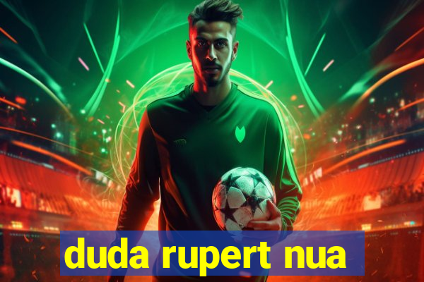 duda rupert nua