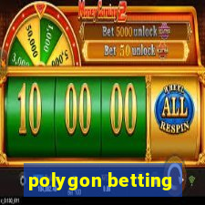 polygon betting