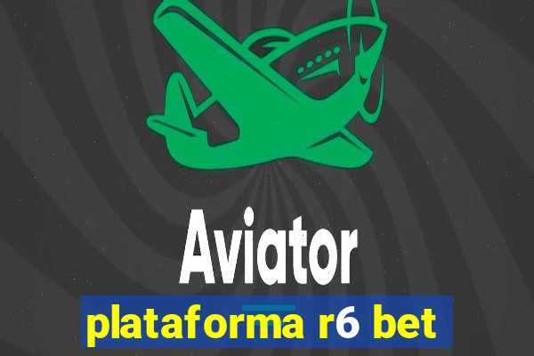 plataforma r6 bet