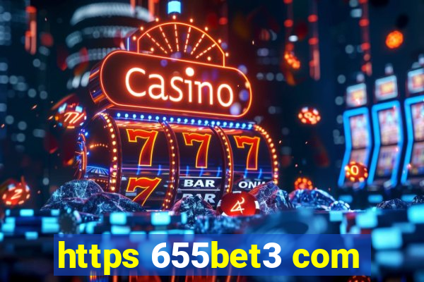 https 655bet3 com