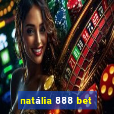 natália 888 bet