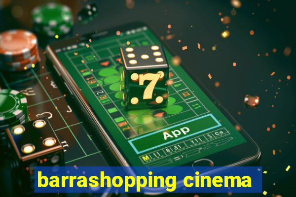 barrashopping cinema