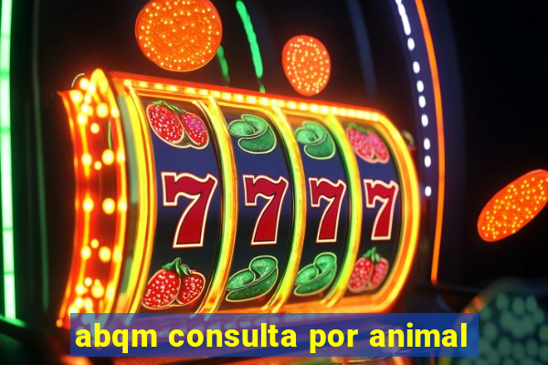 abqm consulta por animal