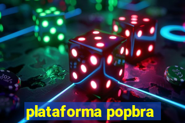 plataforma popbra