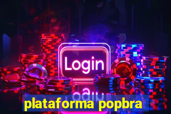 plataforma popbra