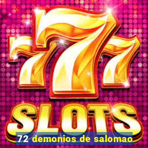 72 demonios de salomao