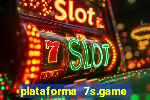 plataforma 7s.game paga mesmo