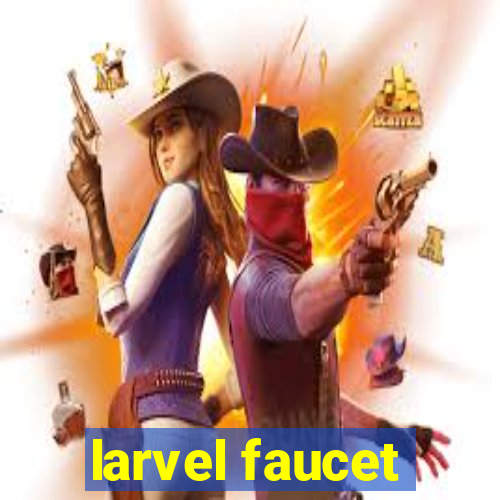 larvel faucet