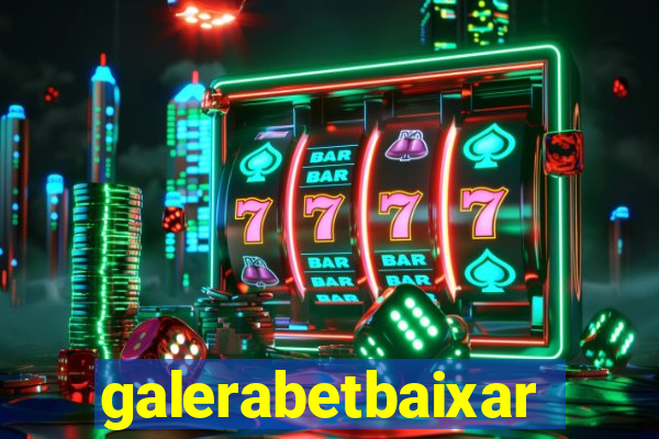 galerabetbaixar