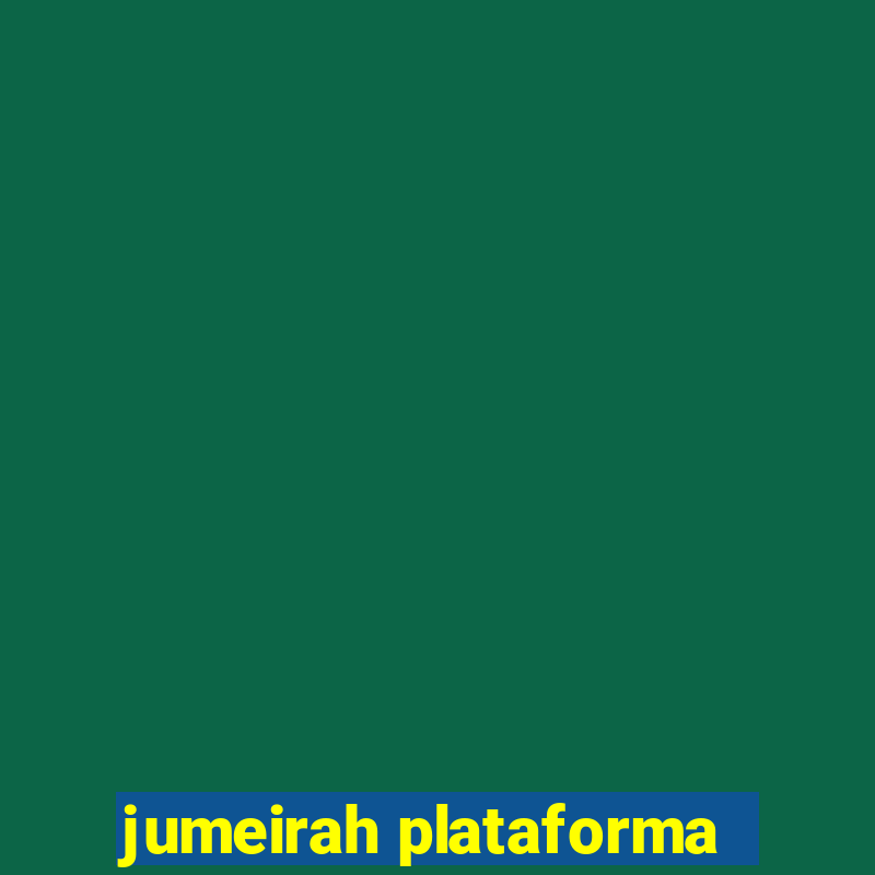 jumeirah plataforma