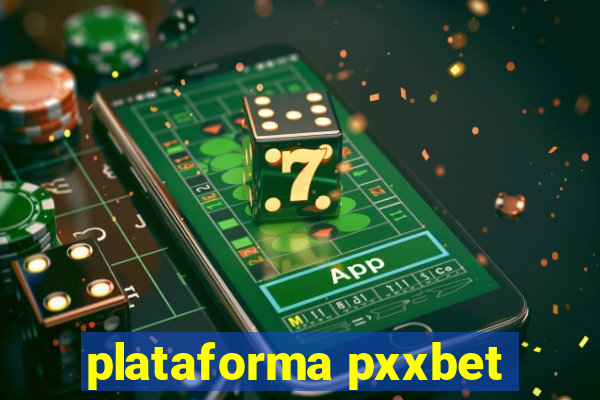 plataforma pxxbet