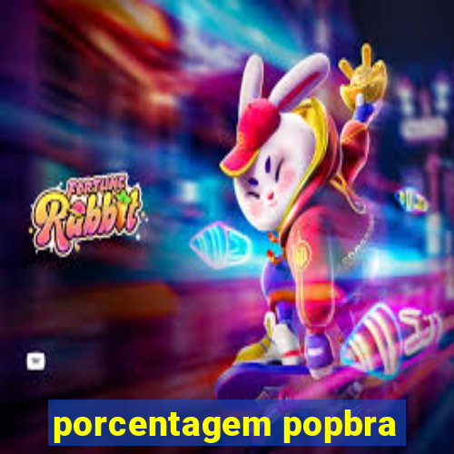 porcentagem popbra