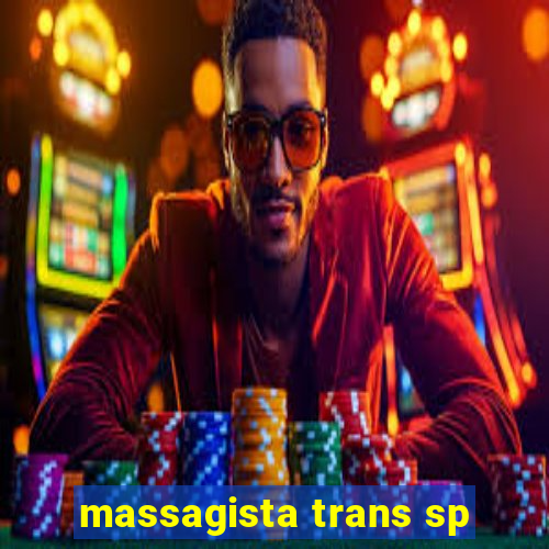 massagista trans sp