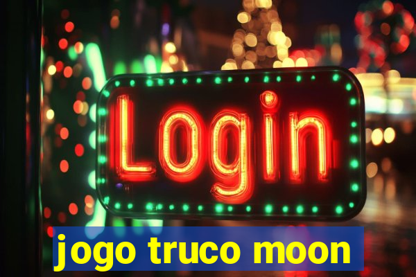 jogo truco moon