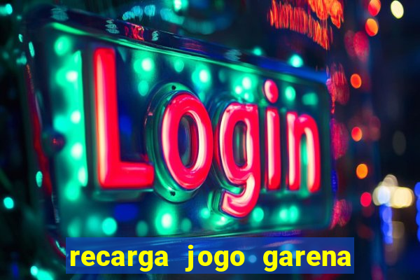 recarga jogo garena free fire