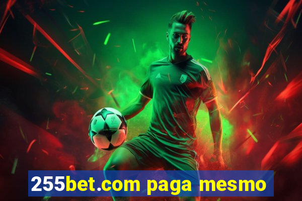 255bet.com paga mesmo