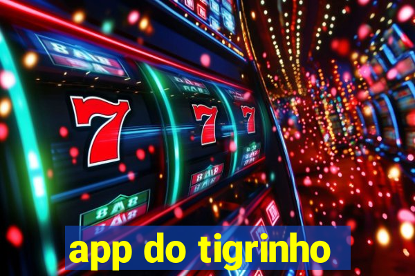 app do tigrinho